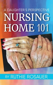 Paperback Nursing Home 101: A Daughter's Perspective Book
