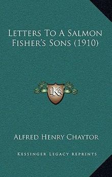 Letters To A Salmon Fisher's Sons