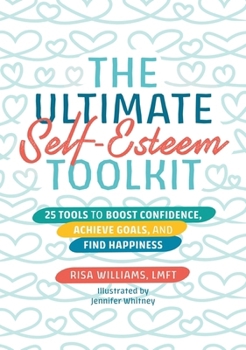 Paperback The Ultimate Self-Esteem Toolkit: 25 Tools to Boost Confidence, Achieve Goals, and Find Happiness Book