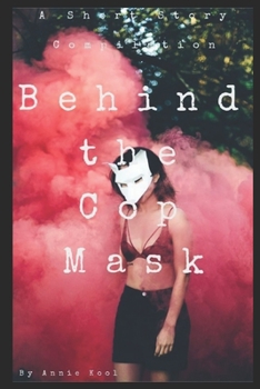 Paperback Behind the Cop Mask: A Short Story Compilation Book