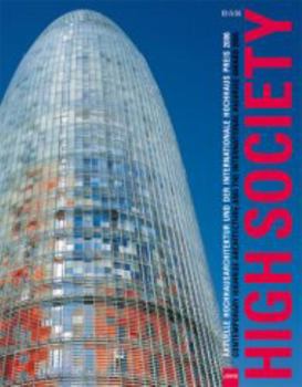 Paperback High Society: Contemporary Highrise Architecture and the International Higrise Award: Aktuelle Hochhausarchitektur Und Der Internationale Hochhausprei Book