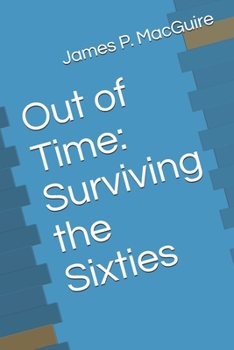 Paperback Out of Time: Surviving the Sixties Book