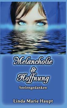 Paperback Melancholie & Hoffnung: Seelengedanken [German] Book