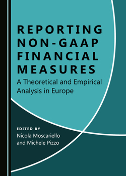 Hardcover Reporting Non-GAAP Financial Measures: A Theoretical and Empirical Analysis in Europe Book