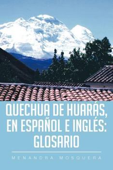 Paperback Quechua de Huarás, en Español e Inglés: Glosario [Multiple Languages] Book