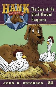The Case of the Black-Hooded Hangmans (Hank the Cowdog - Book #24 of the Hank the Cowdog