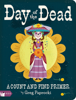 Board book Day of the Dead: A Count and Find Primer Book