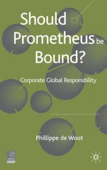Hardcover Should Prometheus Be Bound?: Corporate Global Responsibility Book