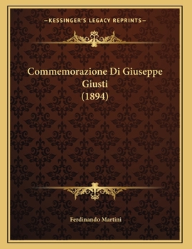 Paperback Commemorazione Di Giuseppe Giusti (1894) [Italian] Book