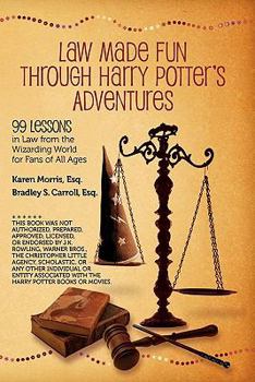 Paperback Law Made Fun Through Harry Potter's Adventures: 99 Lessons in Law from the Wizarding World for Fans of All Ages Book