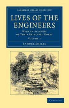 Paperback Lives of the Engineers: With an Account of Their Principal Works; Comprising Also a History of Inland Communication in Britain Book