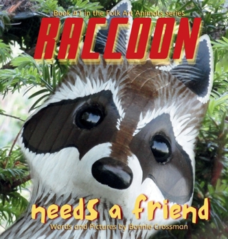 Raccoon Needs a Friend: A unique and beautiful children's picture book about friendship and being brave when you are shy (Folk Art Animals)