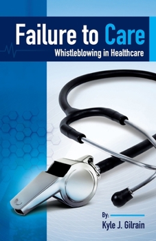 Paperback Failure to Care: Whistleblowing in Healthcare Book