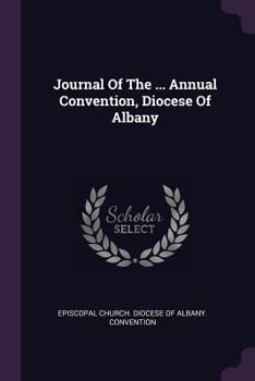 Paperback Journal Of The ... Annual Convention, Diocese Of Albany Book