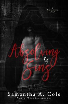 Absolving His Sins - Book #7 of the Trident Security