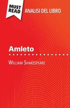 Paperback Amleto di William Shakespeare (Analisi del libro): Analisi completa e sintesi dettagliata del lavoro [Italian] Book
