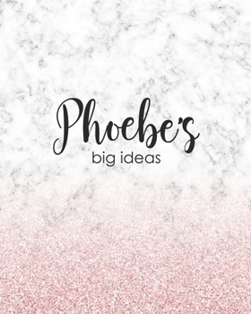 Phoebe's Big Ideas: Personalized Notebook - 8x10 Lined Women's Journal