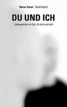Paperback Du und ich: Liebesgedichte an Gott, für dich und mich [German] Book