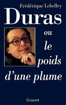 Paperback Duras, ou le poids d'une plume [French] Book