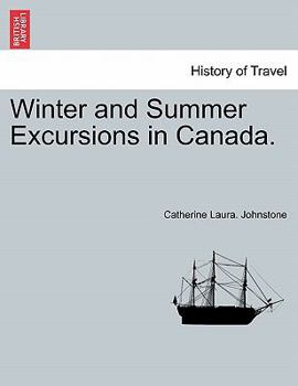Paperback Winter and Summer Excursions in Canada. Book