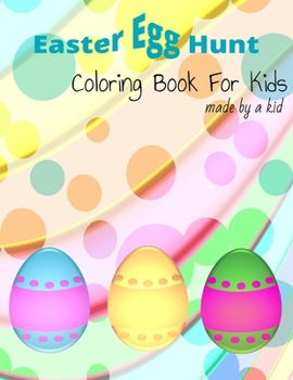 Paperback Easter Egg Hunt Coloring Book For Kids of all ages: Color bunny, eggs, and more Book