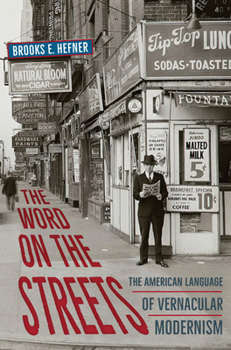 Paperback The Word on the Streets: The American Language of Vernacular Modernism Book