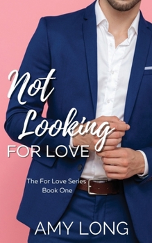 Paperback Not Looking for Love (The For Love Series) Book