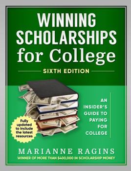 Paperback Winning Scholarships for College, Sixth Edition: An Insider's Guide to Paying for College Book