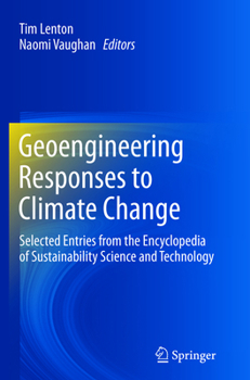 Paperback Geoengineering Responses to Climate Change: Selected Entries from the Encyclopedia of Sustainability Science and Technology Book