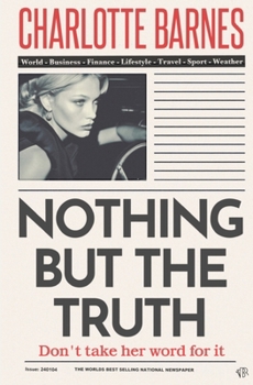 Paperback Nothing But The Truth: An enigmatic and disturbingly believable psychological thriller Book