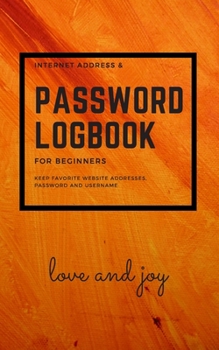 Paperback Internet address and password logbook for beginners: Internet Address Book - Password Log Book for Keep favorite website address, password and usernam Book