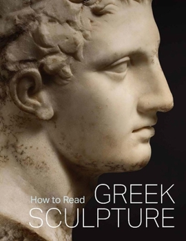 How to Read Greek Sculpture - Book  of the Metropolitan Museum of Art - How to Read