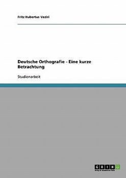 Paperback Deutsche Orthografie - Eine kurze Betrachtung [German] Book