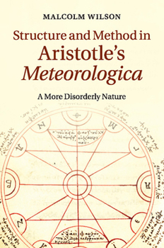 Paperback Structure and Method in Aristotle's Meteorologica: A More Disorderly Nature Book