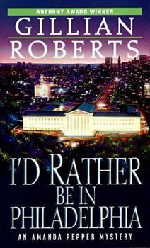 I'd Rather Be in Philadelphia (An Amanda Pepper Mystery) - Book #3 of the Amanda Pepper