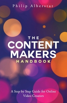 Paperback The Content Maker's Handbook: A Step by Step Guide for Video Creators Book