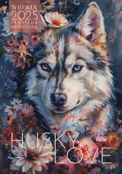 Paperback Husky Love 2025 Weekly Planner and Organizer Book