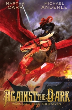 Against the Dark - Book #7 of the WarMage Redux
