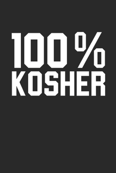 Hannukah Journal: 100% Kosher - Funny Hannukah Gifts - 100% Kosher Diary: Medium College-Ruled Journey Diary, 110 page, Lined, 6x9 (15.2 x 22.9 cm)