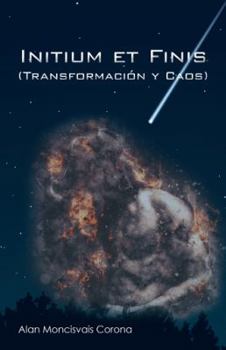 Paperback Initium Et Finis (Transformación Y Caos) [Spanish] Book