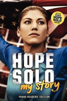 Hardcover Hope Solo: My Story Young Readers' Edition Book