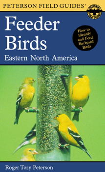 Paperback A Peterson Field Guide to Feeder Birds: Eastern and Central North America Book