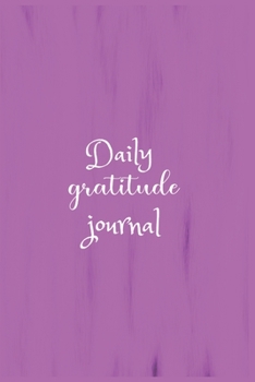 Paperback Daily Gratitude Journal: The 5 minute gratitude journal - my gratitude journal - Best Gratitude Journal For Men and Women - gratitude journal f Book