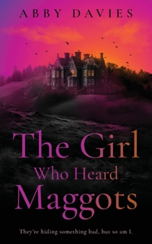 Paperback The Girl Who Heard Maggots Book