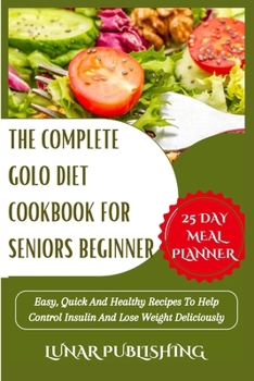 THE COMPLETE GOLO DIET COOKBOOK FOR... book by Lunar Publishing