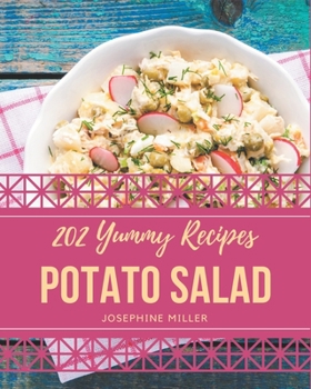 Paperback 202 Yummy Potato Salad Recipes: A Timeless Yummy Potato Salad Cookbook Book