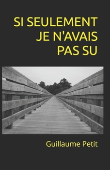 Paperback Si seulement je n'avais pas su [French] Book