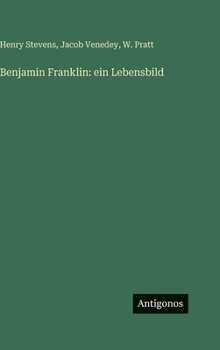 Benjamin Franklin: ein Lebensbild