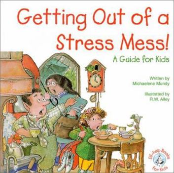 Paperback Getting Out of a Stress Mess!: A Guide for Kids Book