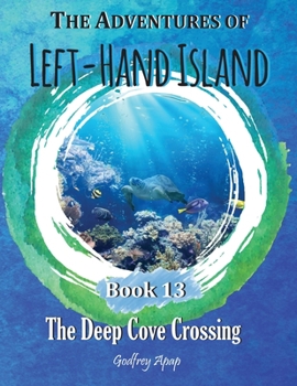 The Adventures of Left-Hand Island: Book 13 - The Deep Cove Crossing